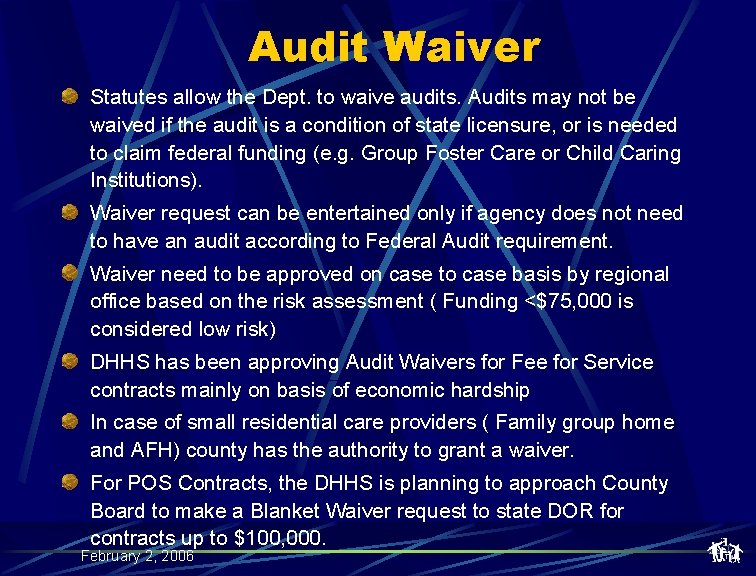 Audit Waiver Statutes allow the Dept. to waive audits. Audits may not be waived