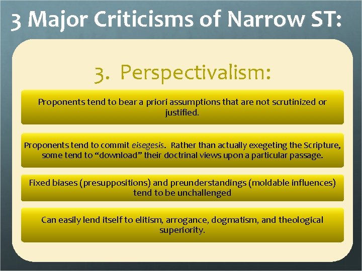 3 Major Criticisms of Narrow ST: 3. Perspectivalism: Proponents tend to bear a priori