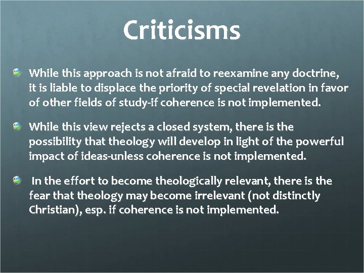 Criticisms While this approach is not afraid to reexamine any doctrine, it is liable