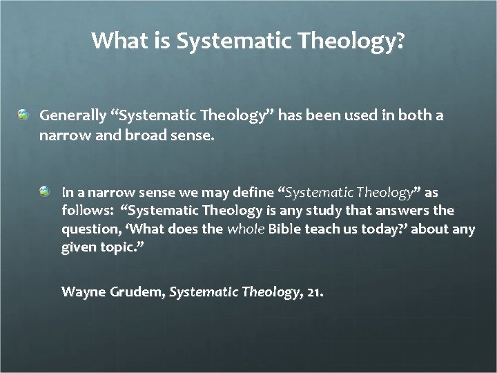 What is Systematic Theology? Generally “Systematic Theology” has been used in both a narrow