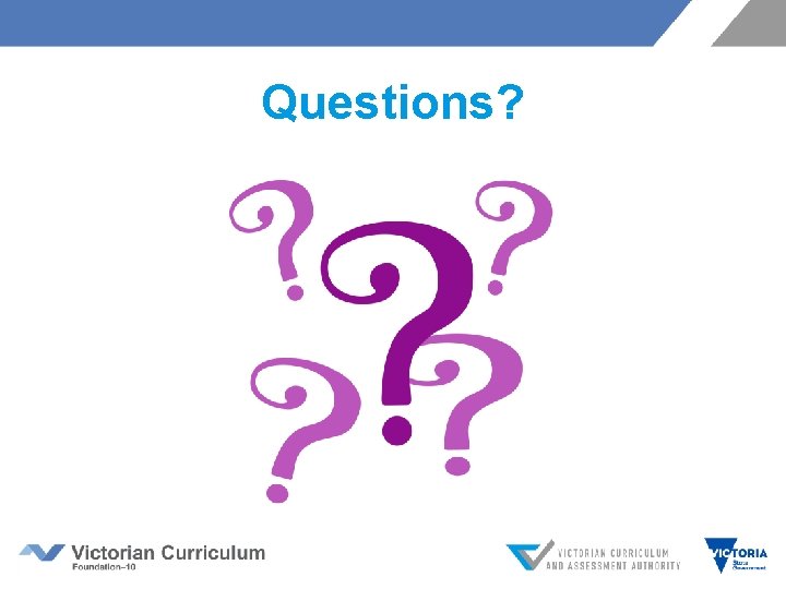 Questions? Questions?