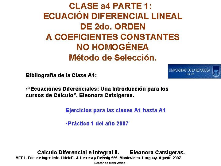 CLASE a 4 PARTE 1: ECUACIÓN DIFERENCIAL LINEAL DE 2 do. ORDEN A COEFICIENTES