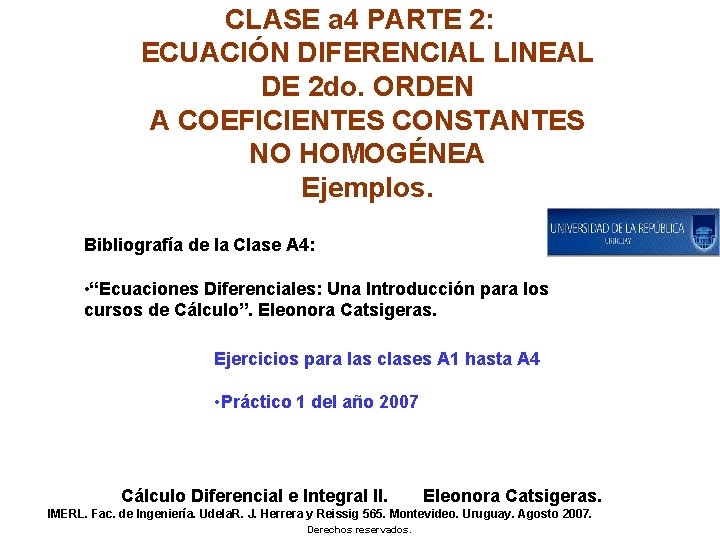 CLASE a 4 PARTE 2: ECUACIÓN DIFERENCIAL LINEAL DE 2 do. ORDEN A COEFICIENTES