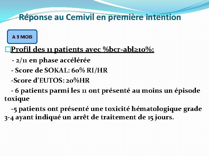 Réponse au Cemivil en première intention A 3 MOIS �Profil des 11 patients avec