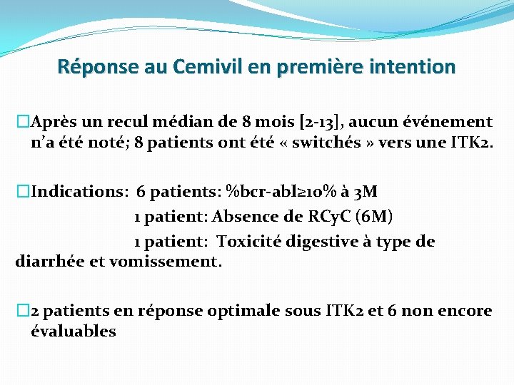 Réponse au Cemivil en première intention �Après un recul médian de 8 mois [2