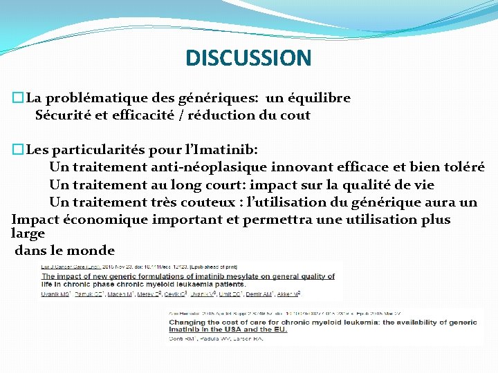 DISCUSSION � La problématique des génériques: un équilibre Sécurité et efficacité / réduction du