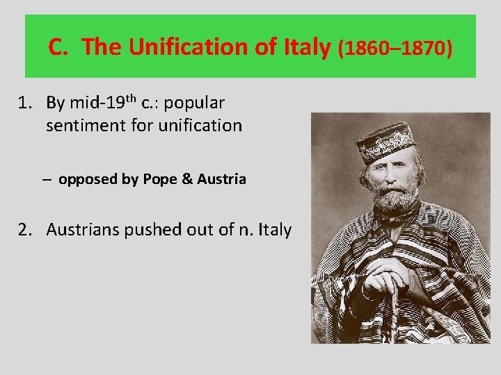 C. The Unification of Italy (1860– 1870) 1. By mid-19 th c. : popular