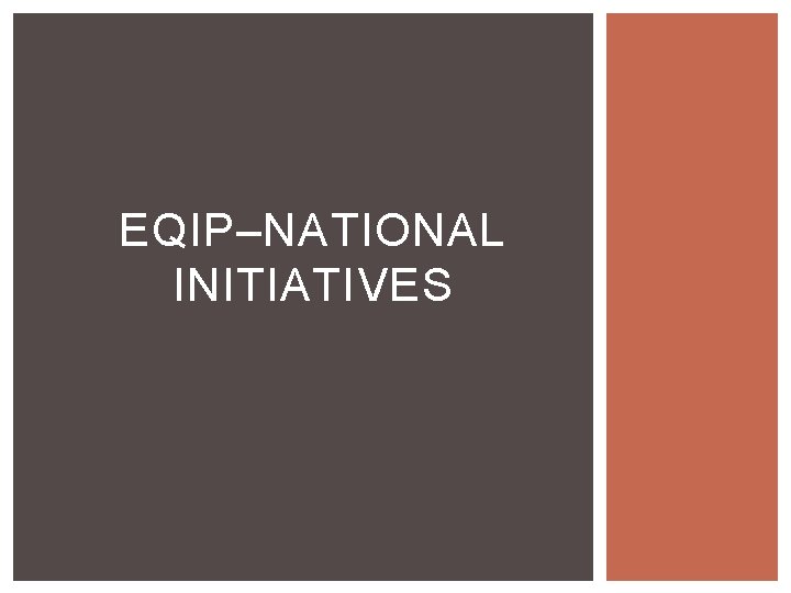 EQIP‒NATIONAL INITIATIVES 