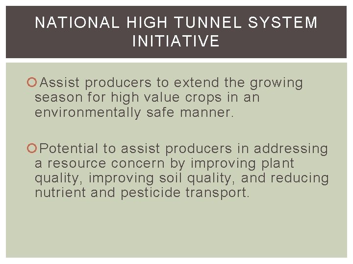 NATIONAL HIGH TUNNEL SYSTEM INITIATIVE Assist producers to extend the growing season for high