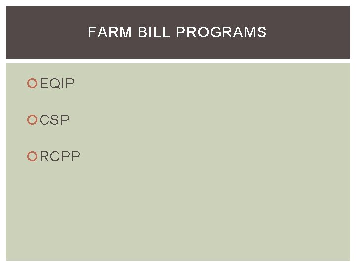 FARM BILL PROGRAMS EQIP CSP RCPP 