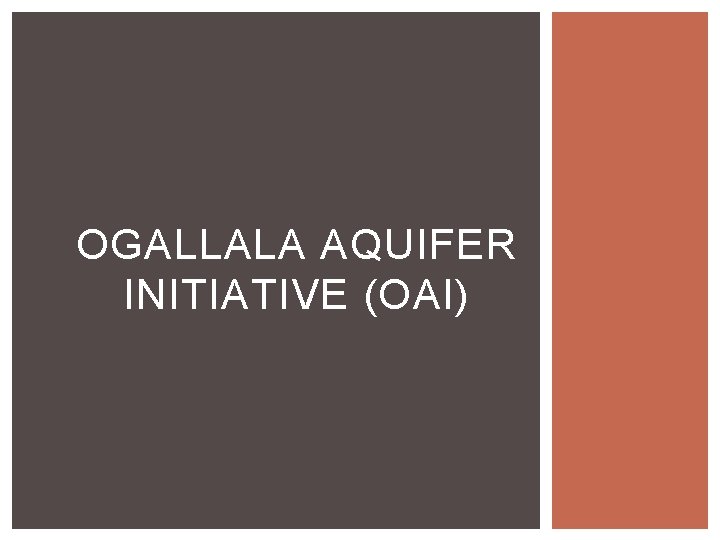 OGALLALA AQUIFER INITIATIVE (OAI) 