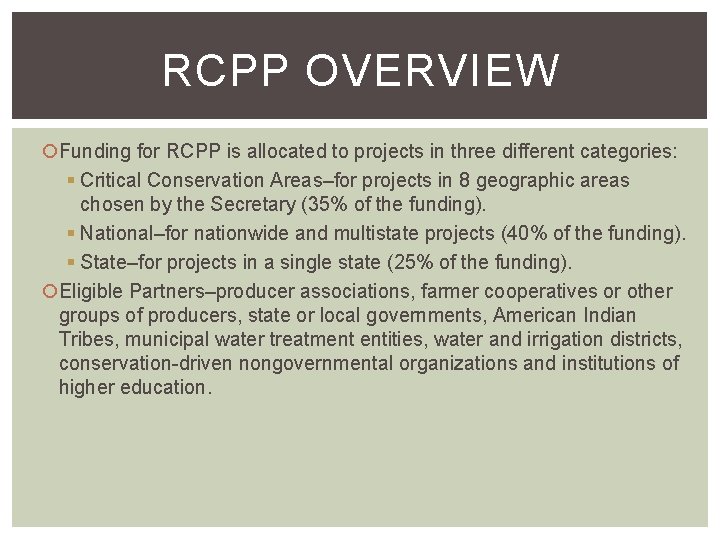 RCPP OVERVIEW Funding for RCPP is allocated to projects in three different categories: §