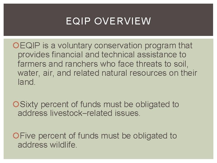 EQIP OVERVIEW EQIP is a voluntary conservation program that provides financial and technical assistance