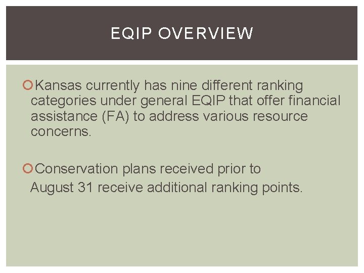 EQIP OVERVIEW Kansas currently has nine different ranking categories under general EQIP that offer