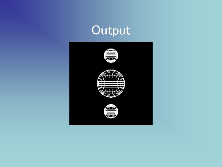 Output 