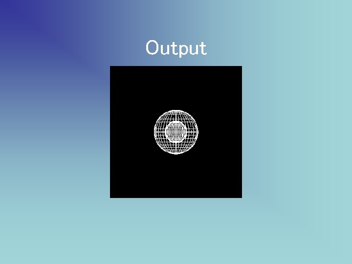 Output 