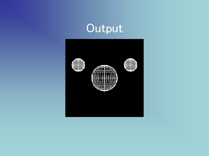 Output 