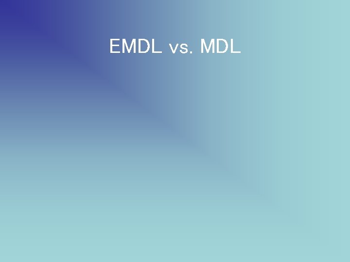 EMDL vs. MDL 