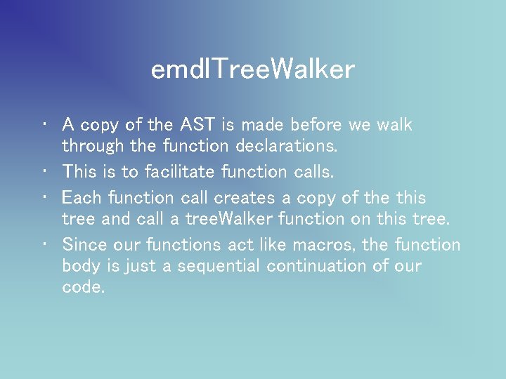 emdl. Tree. Walker • A copy of the AST is made before we walk