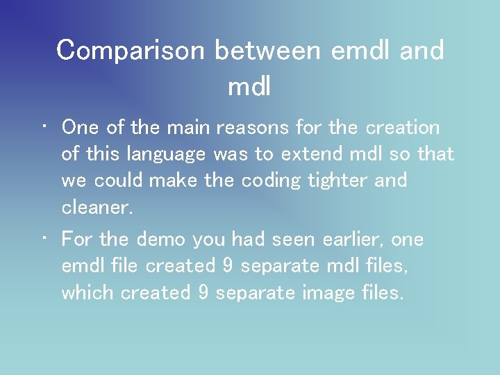 Comparison between emdl and mdl • One of the main reasons for the creation