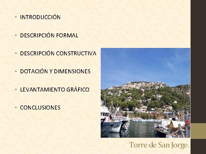  • INTRODUCCIÓN • DESCRIPCIÓN FORMAL • DESCRIPCIÓN CONSTRUCTIVA • DOTACIÓN Y DIMENSIONES •