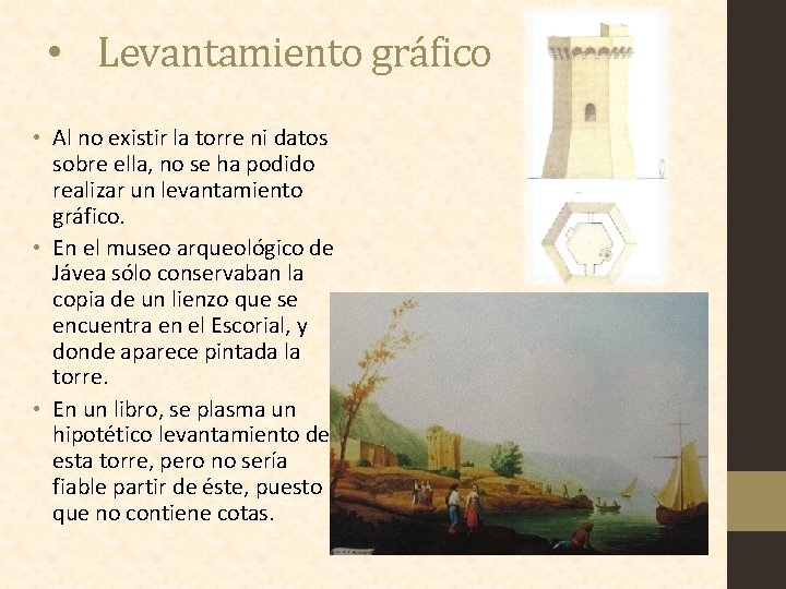  • Levantamiento gráfico • Al no existir la torre ni datos sobre ella,