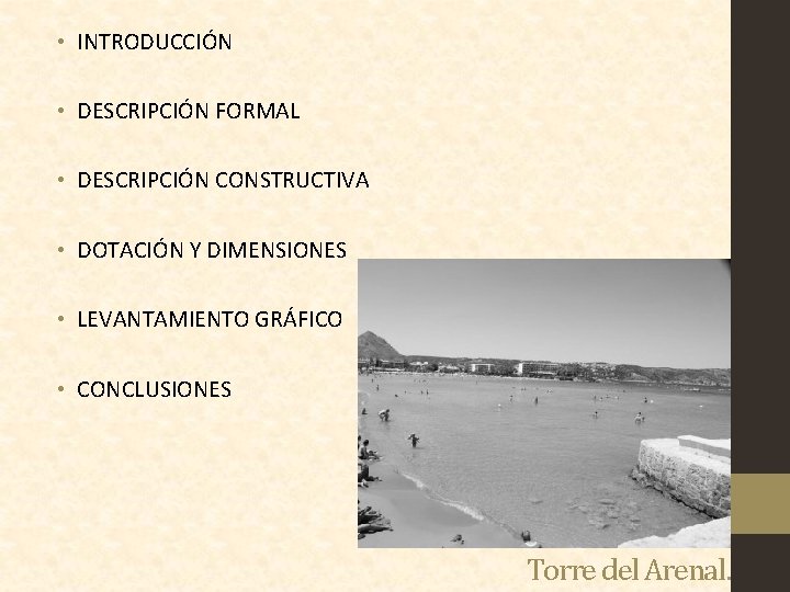  • INTRODUCCIÓN • DESCRIPCIÓN FORMAL • DESCRIPCIÓN CONSTRUCTIVA • DOTACIÓN Y DIMENSIONES •