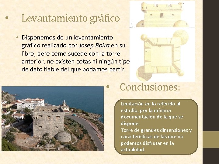  • Levantamiento gráfico • Disponemos de un levantamiento gráfico realizado por Josep Boira