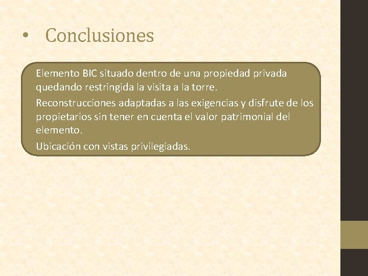  • Conclusiones • Elemento BIC situado dentro de una propiedad privada quedando restringida