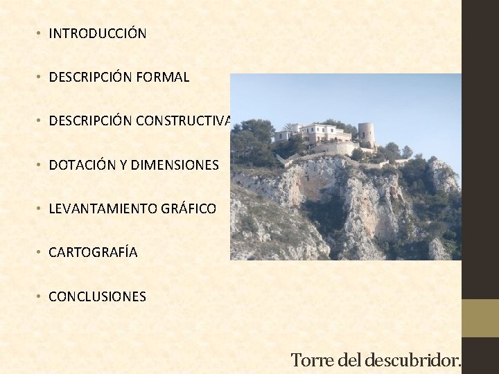  • INTRODUCCIÓN • DESCRIPCIÓN FORMAL • DESCRIPCIÓN CONSTRUCTIVA • DOTACIÓN Y DIMENSIONES •