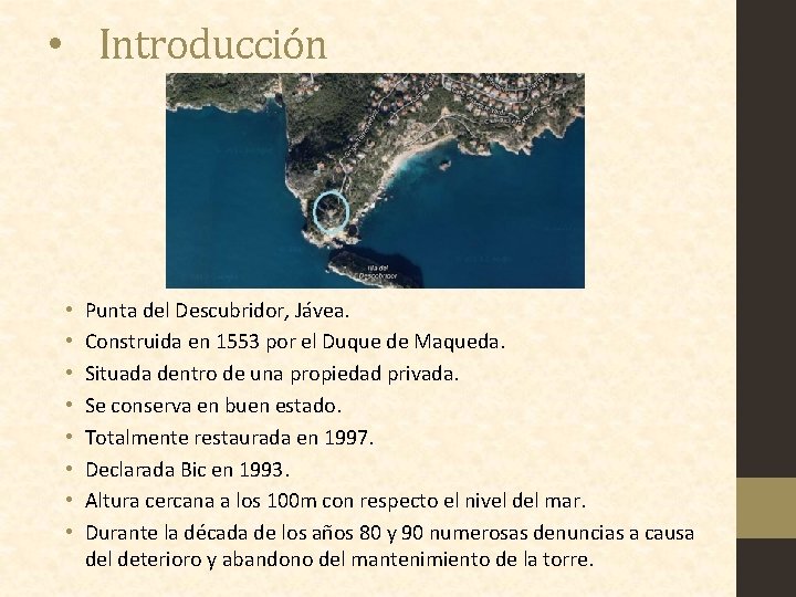  • Introducción • • Punta del Descubridor, Jávea. Construida en 1553 por el