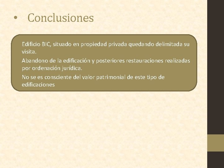  • Conclusiones • Edificio BIC, situado en propiedad privada quedando delimitada su visita.