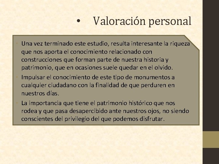  • Valoración personal • Una vez terminado este estudio, resulta interesante la riqueza