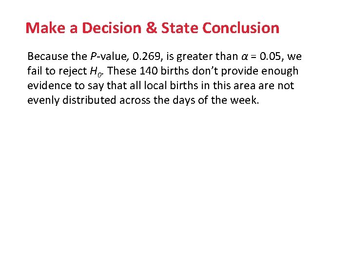 Make a Decision & State Conclusion Because the P-value, 0. 269, is greater than