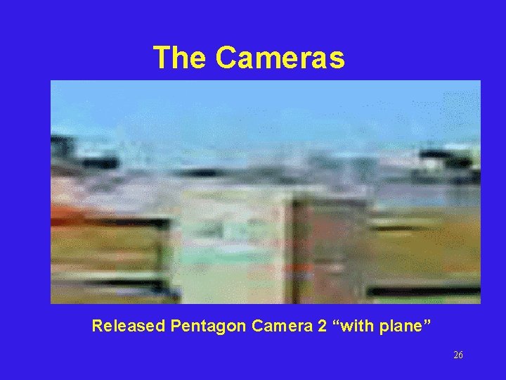 The Cameras Released Pentagon Camera 2 “with plane” 26 The Cameras Released Pentagon Camera 2 “with plane” 26