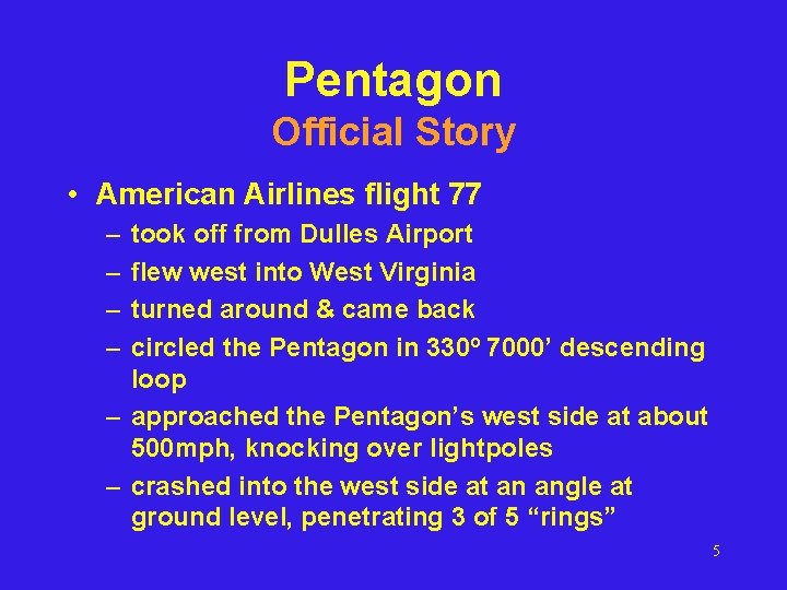 Pentagon Official Story • American Airlines flight 77 – – took off from Dulles