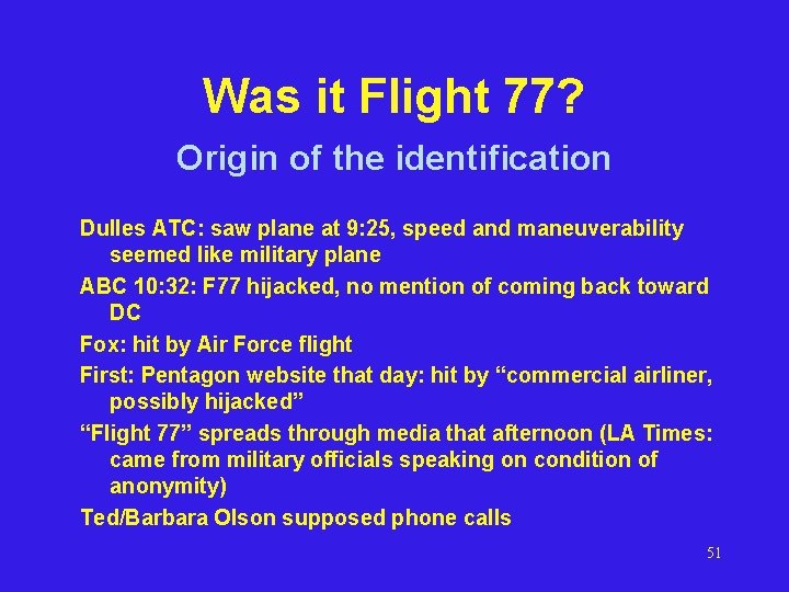 Was it Flight 77? Origin of the identification Dulles ATC: saw plane at 9: