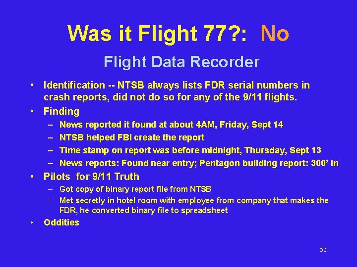 Was it Flight 77? : No Flight Data Recorder • Identification -- NTSB always