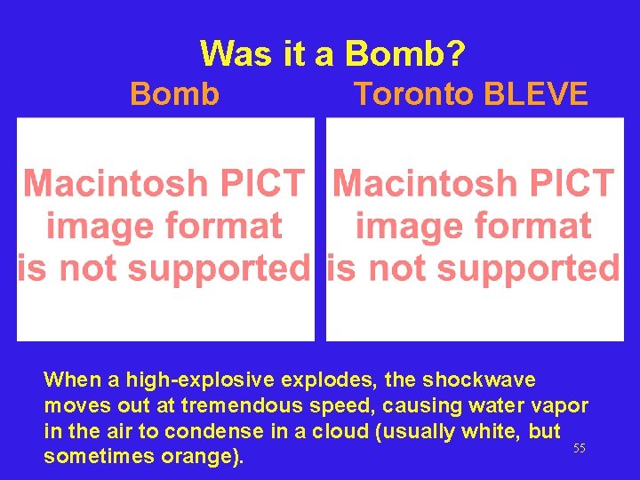 Was it a Bomb? Bomb Toronto BLEVE When a high-explosive explodes, the shockwave moves