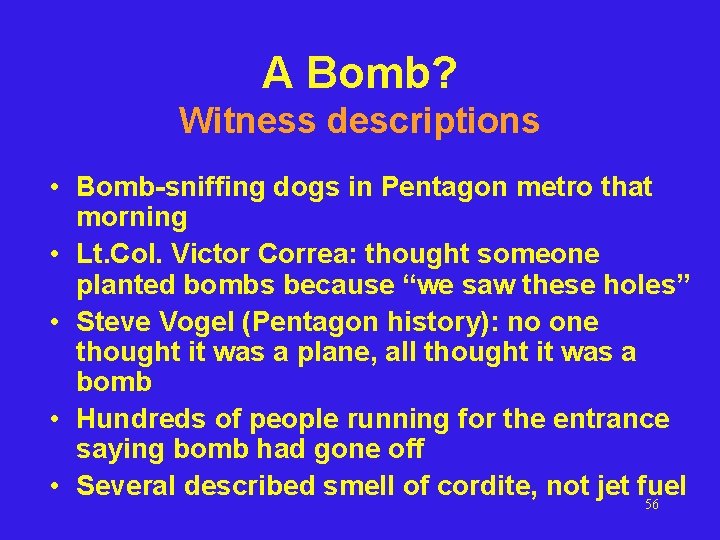 A Bomb? Witness descriptions • Bomb-sniffing dogs in Pentagon metro that morning • Lt.