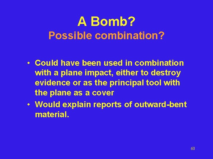 A Bomb? Possible combination? • Could have been used in combination with a plane A Bomb? Possible combination? • Could have been used in combination with a plane