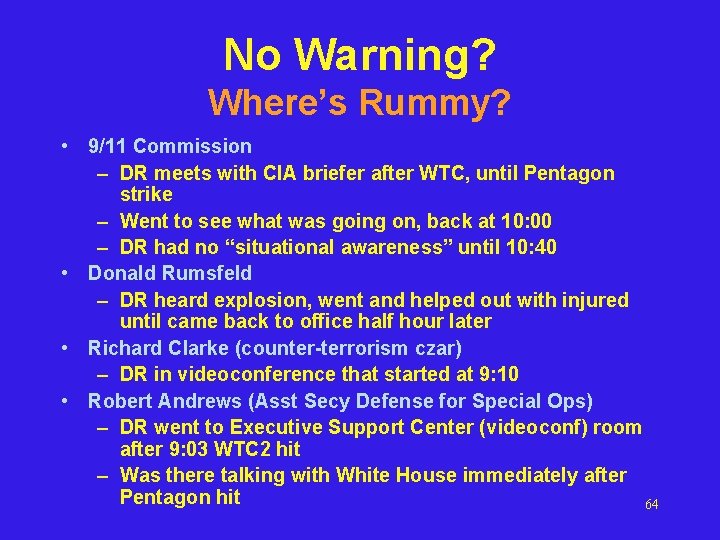 No Warning? Where’s Rummy? • 9/11 Commission – DR meets with CIA briefer after