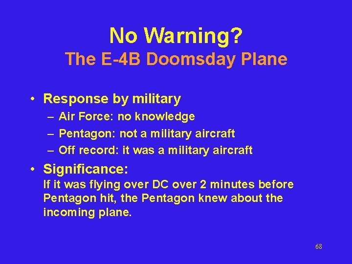 No Warning? The E-4 B Doomsday Plane • Response by military – Air Force: