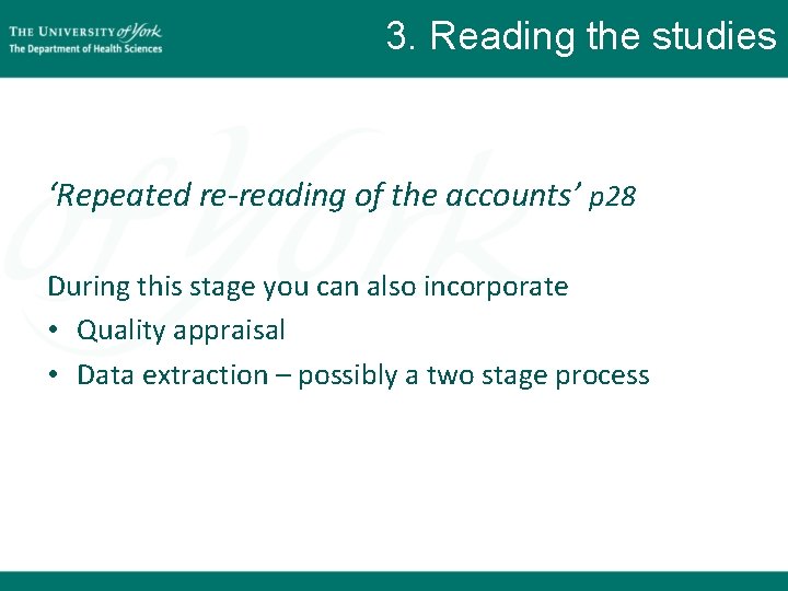 3. Reading the studies ‘Repeated re-reading of the accounts’ p 28 During this stage 3. Reading the studies ‘Repeated re-reading of the accounts’ p 28 During this stage