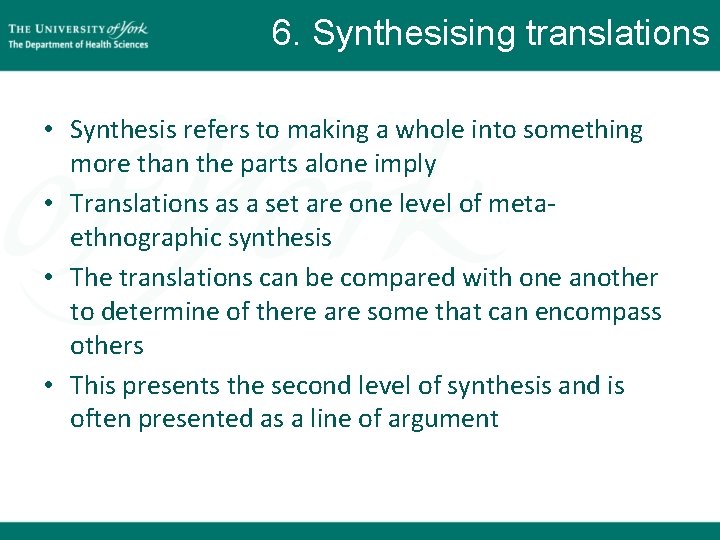 6. Synthesising translations • Synthesis refers to making a whole into something more than 6. Synthesising translations • Synthesis refers to making a whole into something more than