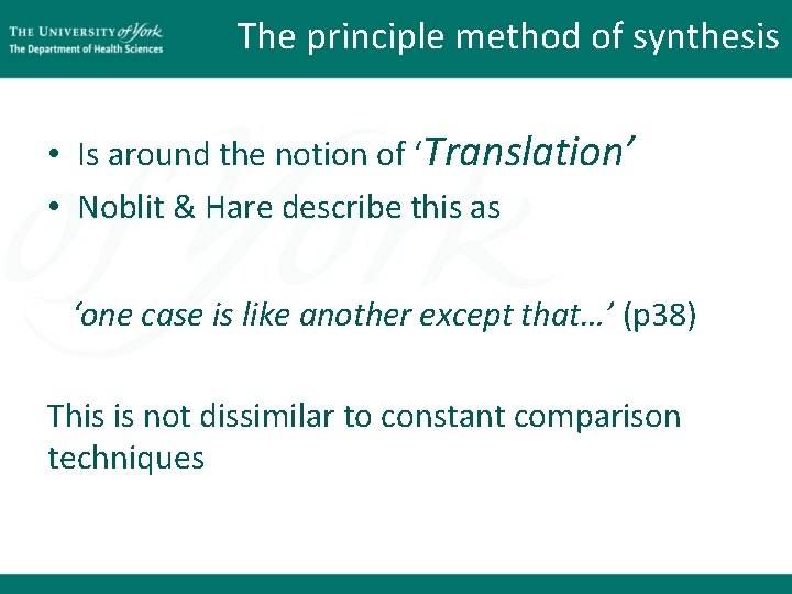 The principle method of synthesis • Is around the notion of ‘Translation’ • Noblit The principle method of synthesis • Is around the notion of ‘Translation’ • Noblit