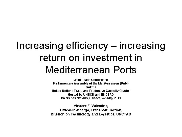 Increasing efficiency – increasing return on investment in Mediterranean Ports Joint Trade Conference Parliamentary