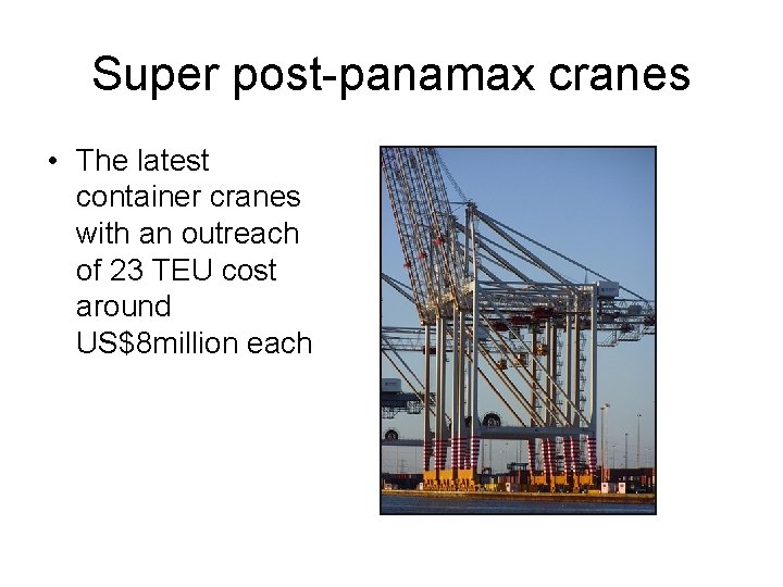 Super post-panamax cranes • The latest container cranes with an outreach of 23 TEU