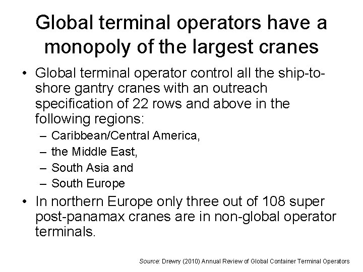 Global terminal operators have a monopoly of the largest cranes • Global terminal operator