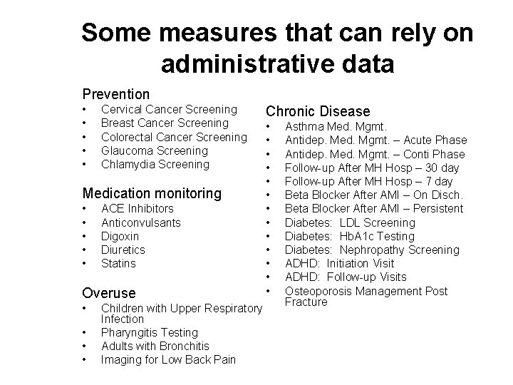 Some measures that can rely on administrative data Prevention • • • Cervical Cancer